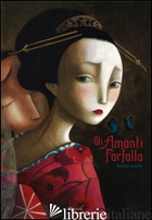 AMANTI FARFALLA. EDIZ. ILLUSTRATA (GLI)