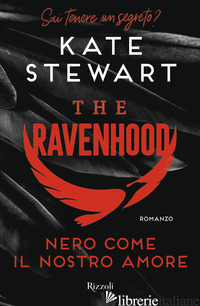 NERO COME IL NOSTRO AMORE. THE RAVENHOOD