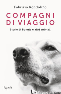COMPAGNI DI VIAGGIO. STORIE DI BONNIE E ALTRI ANIMALI