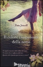 COLORE TRASPARENTE DELLA NOTTE (IL)