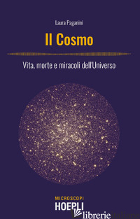 COSMO. VITA, MORTE E MIRACOLI DELL'UNIVERSO (IL)