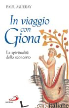 IN VIAGGIO CON GIONA. LA SPIRITUALITA' DELLO SCONCERTO
