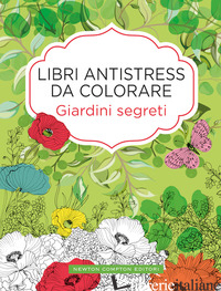 GIARDINI SEGRETI. LIBRI ANTISTRESS DA COLORARE