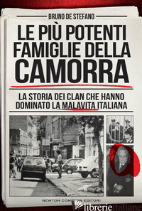 PIU' POTENTI FAMIGLIE DELLA CAMORRA. LA STORIA DEI CLAN CHE HANNO DOMINATO LA MA