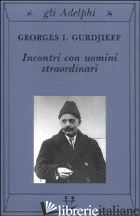 INCONTRI CON UOMINI STRAORDINARI