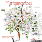 METAMORFOSI. DISEGNI DA COLORARE PER VINCERE LO STRESS