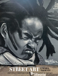 STREET ART. I NUOVI TALENTI. EDIZ. ILLUSTRATA