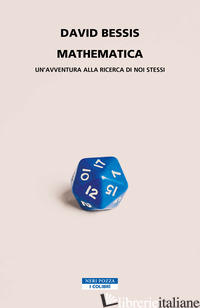 MATHEMATICA. UN'AVVENTURA ALLA RICERCA DI NOI STESSI