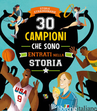 30 CAMPIONI CHE SONO ENTRATI NELLA STORIA