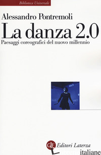 DANZA 2.0. PAESAGGI COREOGRAFICI DEL NUOVO MILLENNIO (LA)