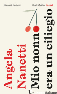 MIO NONNO ERA UN CILIEGIO. POCKET. EDIZ. ILLUSTRATA