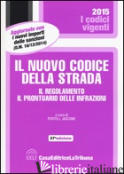 NUOVO CODICE DELLA STRADA. IL REGOLAMENTO. IL PRONTUARIO DELLE INFRAZIONI (IL)