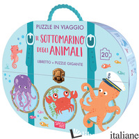 SOTTOMARINO DEGLI ANIMALI. PUZZLE IN VIAGGIO. EDIZ. A COLORI. CON PUZZLE (IL)