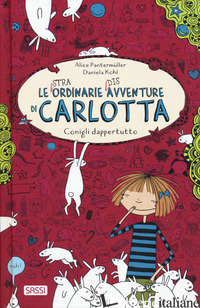 CONIGLI DAPPERTUTTO. LE (STRA)ORDINARIE (DIS)AVVENTURE DI CARLOTTA