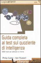 GUIDA COMPLETA AI TEST SUL QUOZIENTE DI INTELLIGENZA. 1000 MODI PER ALLENARE LA 