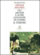 ARCIERI E ALTRE LEGGENDE DI GUERRA-IL TERRORE (GLI)