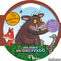 BOSCO DI GRUFFALO'. PUFFY STICKER. CON ADESIVI. EDIZ. A COLORI (NEL)