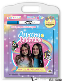 NON CI ARRENDIAMO MAI! ALBO MAGICO. EDIZ. A COLORI. CON PENNARELLO SVELACOLORE