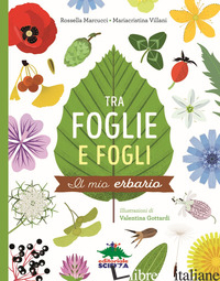 TRA FOGLIE E FOGLI. IL MIO ERBARIO. EDIZ. A SPIRALE