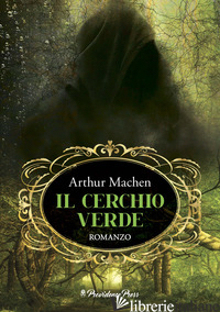 CERCHIO VERDE. EDIZ. INTEGRALE (IL)