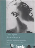 A NUDA VOCE. VOCALITA', INCONSCIO, SESSUALITA'