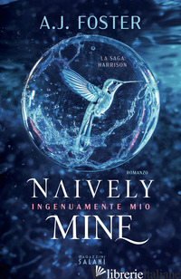 NAIVELY MINE. INGENUAMENTE MIO