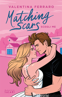 MATCHING SCARS. SCEGLI ME