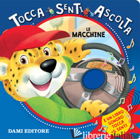 MACCHINE. TOCCA SENTI ASCOLTA. EDIZ. A COLORI (LE)