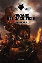 ALTARE DEL SACRIFICIO. LUPO SOLITARIO. SERIE KAI (L'). VOL. 4 di DEVER JOE