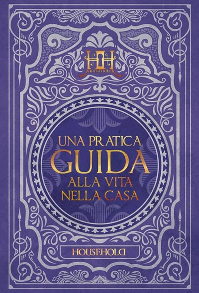 HOUSEHOLD  - UNA PRATICA GUIDA ALLA VITA NELLA CASA di 