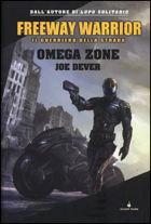 OMEGA ZONE. FREEWAY WARRIOR IL GUERRIERO DELLA STRADA. VOL. 3 di DEVER JOE