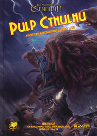 PULP CTHULHU. AVVENTURE ADRENALINICHE CONTRO I MITI di MASON MIKE; PETRILLO R. (CUR.)