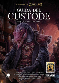 GUIDA DEL CUSTODE. PORTE SULLE TENEBRE. IL RICHIAMO DI CTHULHU di PETRILLO R. (CUR.)