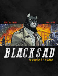 BLACKSAD. IL GIOCO DI RUOLO UFFICIALE di DIAZ CANALES JUAN; PETRILLO R. (CUR.)
