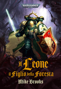 WARHAMMER 40.000 - IL LEONE IL FIGLIO DELLA FORESTA di 