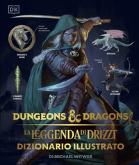 DUNGEON & DRAGONS - LA LEGGENDA DI DRIZZT - DIZIONARIO ILLUSTRATO  di 