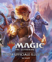 MAGIC: THE GATHERING - GUIDA UFFICIALE ILLUSTRATA di 