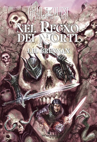 ALLA CORTE DI RE ARTU - NEL REGNO DEI MORTI  di 