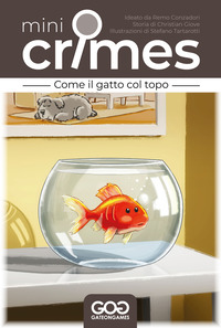 COME IL GATTO COL TOPO. MINI CRIMES di CONZADORI REMO; GIOVE CHRISTIAN; GIOVE C. (CUR.)