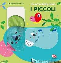 PICCOLI. PRIMO ACTIVITY BOOK. EDIZ. A COLORI (I) -FERRI FRANCESCA
