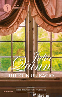TUTTO IN UN BACIO. SERIE BRIDGERTON. VOL. 7 - QUINN JULIA