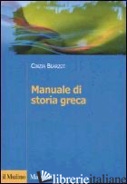 MANUALE DI STORIA GRECA - BEARZOT CINZIA