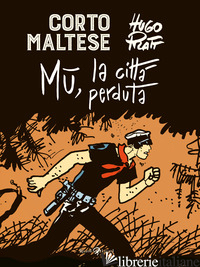 CORTO MALTESE. MU LA CITTA' PERDUTA - PRATT HUGO