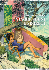 VIAGGI, SOGNI E SEGRETI - GIARDINO VITTORIO