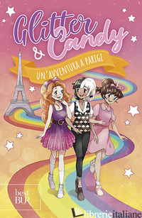 AVVENTURA A PARIGI. GLITTER & CANDY (UN') - LUPO ANTONIETTA