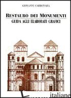 RESTAURO DEI MONUMENTI. GUIDA AGLI ELABORATI GRAFICI - CARBONARA GIOVANNI