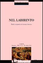 NEL LABIRINTO. STUDI COMPARATI SUL ROMANZO BAROCCO - PEDULLA' A. M. (CUR.)