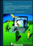 IMPRESE DELL'INTERMEDIAZIONE TURISTICA DI FRONTE ALLA SFIDA DEL DIGITALE. RISPOS - ROSSI CARLA