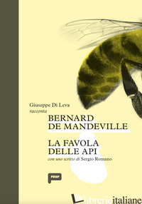 BERNARD DE MANDEVILLE. LA FAVOLA DELLE API - DI LEVA GIUSEPPE