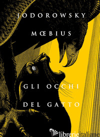 OCCHI DEL GATTO (GLI) - MOEBIUS; JODOROWSKY ALEJANDRO